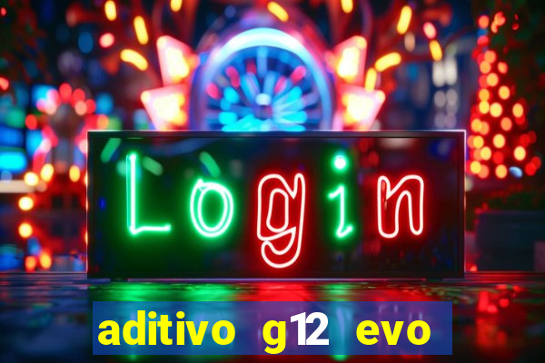 aditivo g12 evo ficha tecnica